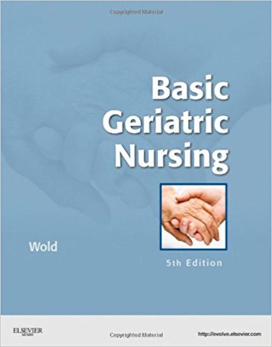 Basic Geriatric Nursing 5th Edition by Gloria Hoffman Wold
