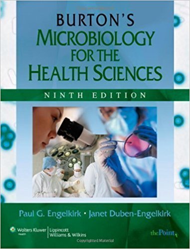 Burton's Microbiology For the Health Sciences 9th edition by Paul G. Engelkirk