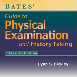 Bates' Guide to Physical Examination and History Taking 11th Edition by Lynn Bickley