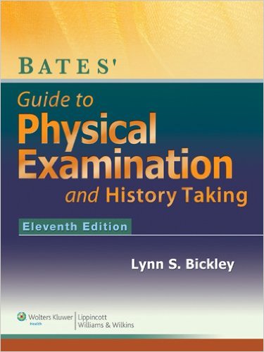 Bates' Guide to Physical Examination and History Taking 11th Edition by Lynn Bickley