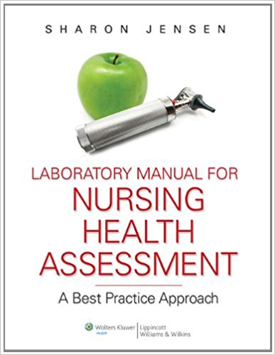 Nursing Health Assessment A Best Practice Approach 1st edition by Jensen