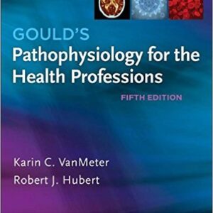 Gould's Pathophysiology for the Health Professions 5th Edition by Karin C. VanMeter