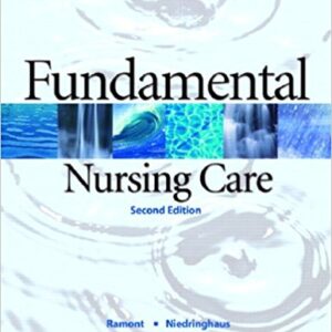 Fundamental Nursing Care 2nd Edition by Roberta Pavy Ramont