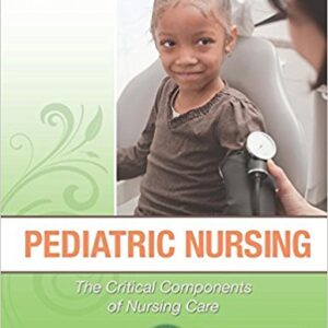 Pediatric Nursing  The Critical Components of Nursing Care 1st Edition by Kathryn Rudd