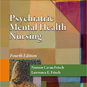 Psychiatric Mental Health Nursing 4th Edition by Frisch Noreen  Lawrence E.