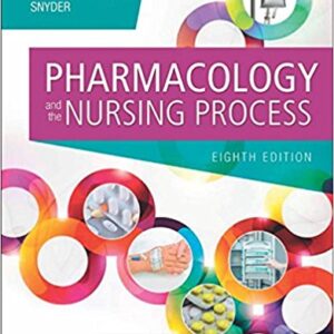 Pharmacology And the Nursing Process 8th Edition by Linda Lane Lilley