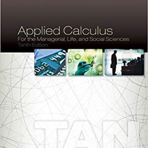 Applied Calculus for the Managerial, Life, and Social Sciences 10th Edition by Soo T. Tan - Test Bank