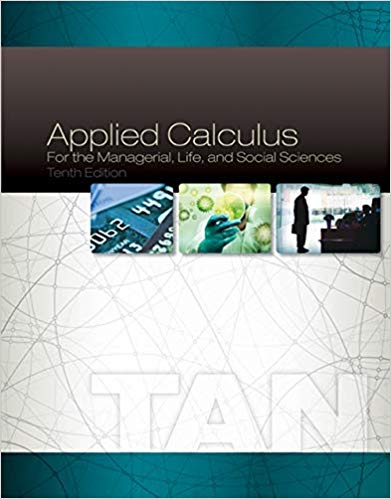 Applied Calculus for the Managerial, Life, and Social Sciences 10th Edition by Soo T. Tan - Test Bank
