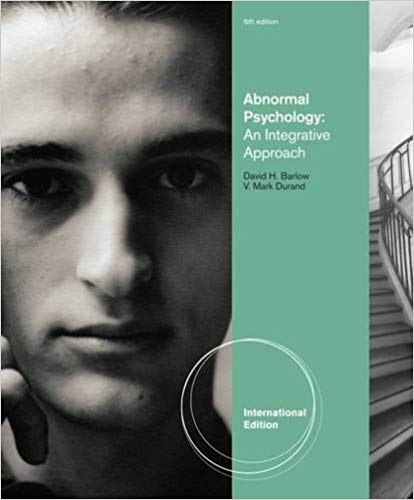 Abnormal Psychology An Integrative Approach, 6th Edition International Edition by David Barlow - Test Bank