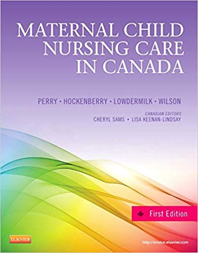 Maternal Child Nursing Care in Canada 1st By Perry Hockenberry Wilson - Test Bank