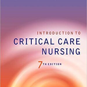 Introduction to Critical Care Nursing 7th Edition By Sole PhD RN CCNS CNL FAAN FCCM  - Test Bank