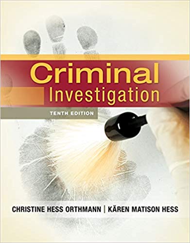 Criminal Investigation 10th Edition by Christine Hess Orthmann - Test Bank