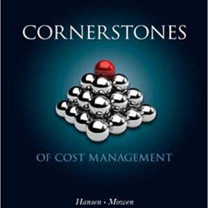 Cornerstones of Cost Management 2nd Edition By Don R. Hansen, Maryanne M. Mowen - Test Bank