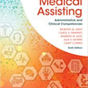 Comprehensive Medical Assisting Administrative and Clinical Competencies 6th Edition by Wilburta Q. Lindh - Test Bank
