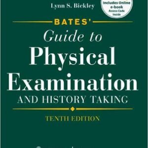 Bates' Guide To Physical Examination And History Taking,10th Edition by Lynn S. Bickley - Test Bank
