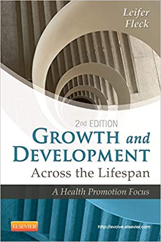 Growth And Development Across The Lifespan 2nd Edition By Leifer MA RN CNE - Test Bank
