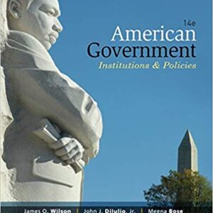 American Government Institutions & Policies 14th Edition by James Q. Wilson - Test Bank