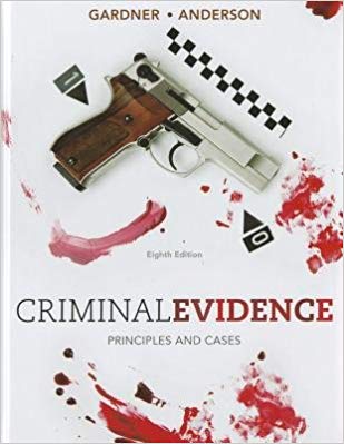 Criminal Evidence Principles and Cases 8th Edition by Gardner  - Test Bank