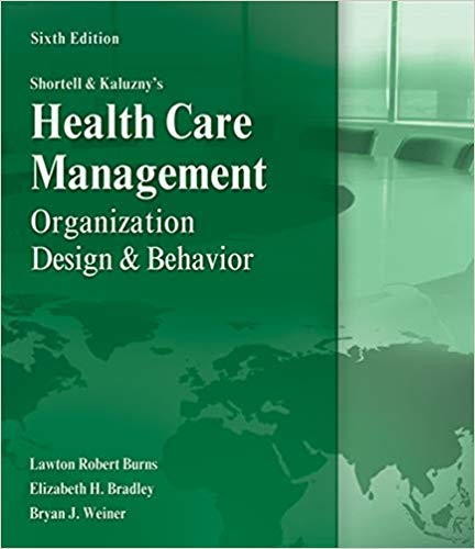Healthcare Management Organization Design And Behavior 6th Edition By Lawton Burns - Test Bank