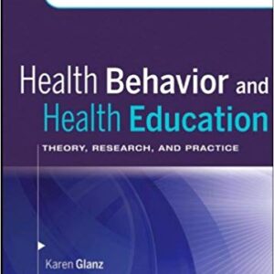 Health Behavior And Health Education Theory Research And Practice 5th Edition By Karen Glanz - Test Bank