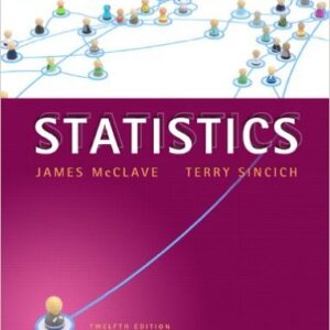 Statistics 12th Edition by James T. McClave-Terry T Sincich - Test Bank