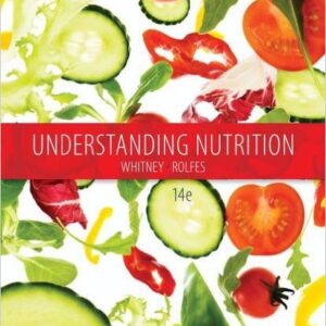 Understanding Nutrition 14th Edition by Eleanor Noss Whitney- Sharon Rady Rolfes - Test Bank