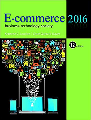 ECommerce 2016 Business Technology Society 12th Edition By Kenneth C. Laudon - Test Bank