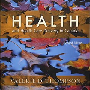 Health And Health Care Delivery in Canada 2nd Edition By Thompson RN PHC NP - Test Bank