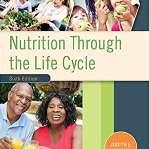 Nutrition Through the Life Cycle 6th Edition By Judith E. Brown - Test Bank