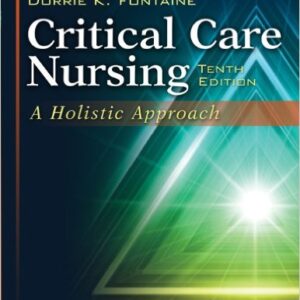 Critical Care Nursing A Holistic Approach 10th Edition by Patricia Gonce Morton -Test Bank