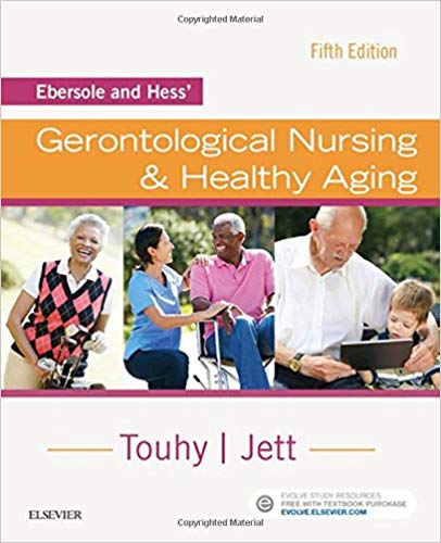 Ebersole and Hess Gerontological Nursing And Healthy Aging 5th Edition By Touhy DNP CNS DPNAP - Test Bank