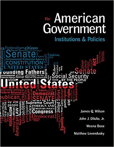American Government Institutions and Policies  15th Edition by James Q. Wilson  - Test Bank