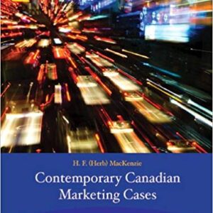 Contemporary Canadian Marketing Cases 5th Edition Solution by H.F. (Herb) MacKenzie -Test Bank