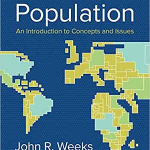 Population An Introduction to Concepts And Issues 12th Edition By John R. Weeks - Test Bank