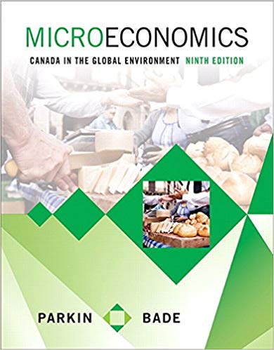 Microeconomics Canada in the Global Environment Canadian 9th Edition By Parkin - Test Bank