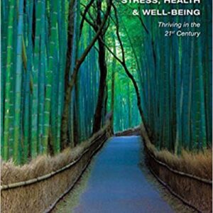 Stress Health And Well Being Thriving in the 21st Century 1st Edition By Rick Harrington - Test Bank