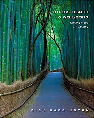 Stress Health And Well Being Thriving in the 21st Century 1st Edition By Rick Harrington - Test Bank
