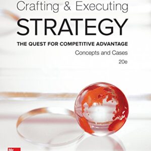 Crafting and Executing Strategy The Quest Concepts And Cases 20th Edition By Thompson Jr - Test Bank