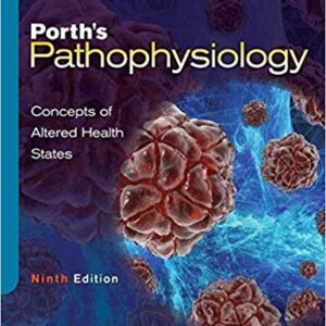 Porth’s Pathophysiology Concepts of Altered Health States 9th Edition By Grossman - Test Bank