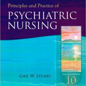 Principles And Practice of Psychiatric Nursing,10th Edition by Gail Wiscarz Stuart  -Test Bank