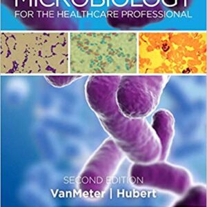 Microbiology for the Healthcare Professional 2nd Edition By VanMeter PhD - Test Bank