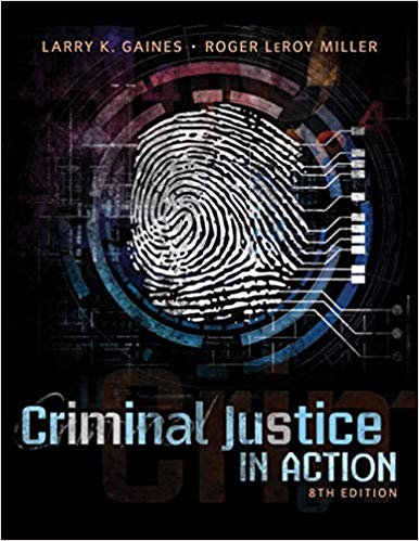 Criminal Justice in Action 8th Edition by Larry K. Gaines - Test Bank