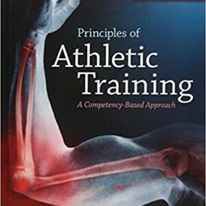 Principles of Athletic Training A Competency Based Approach Prentice 15th Edition By William Prentice - Test Bank