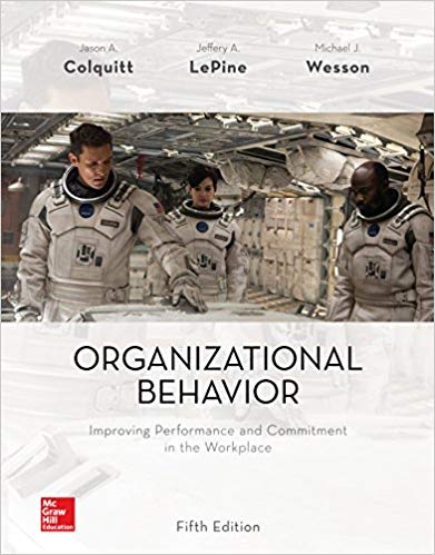 Organizational Behavior Improving Performance And Commitment in the Workplace 5th Edition By Jason Colquitt - Test Bank