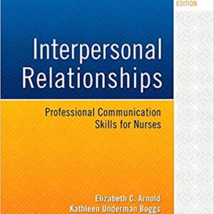 Interpersonal Relationships Professional Communication Skills for Nurses 7th Edition By Arnold PhD RN PMHCNS-BC - Test Bank