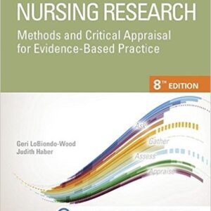 Nursing Research Methods and Critical Appraisal for Evidence Based Practice, 8th Edition by Geri LoBiondo - Test Bank