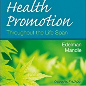 Health Promotion Throughout The Life Span 7th Edition by Carole Lium Edelman -Test Bank