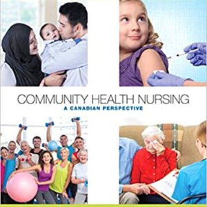 Community Health Nursing A Canadian Perspective 4th Edition by Lynnette - Test Bank