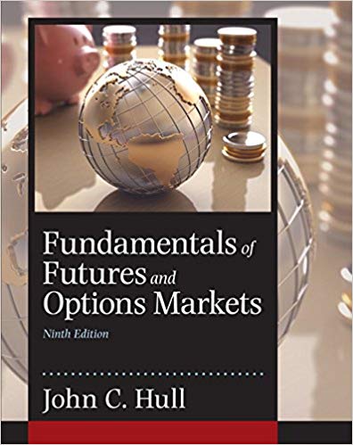 Fundamentals of Futures And Options Markets 9th Edition By John C. Hull  - Test Bank