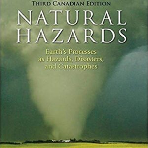 Natural Hazards Earths Processes as Hazards Disasters 3rd Edition Canadian Edition By Edward A. Keller - Test Bank